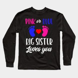 Pink or blue big sister loves you for gender reveal Long Sleeve T-Shirt